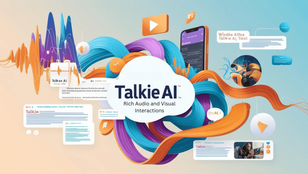 Talkie AI Rich Audio and Visual Interactions
