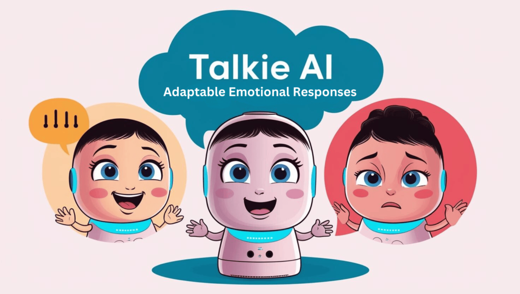 Talkie AI Adaptable Emotional Responses
