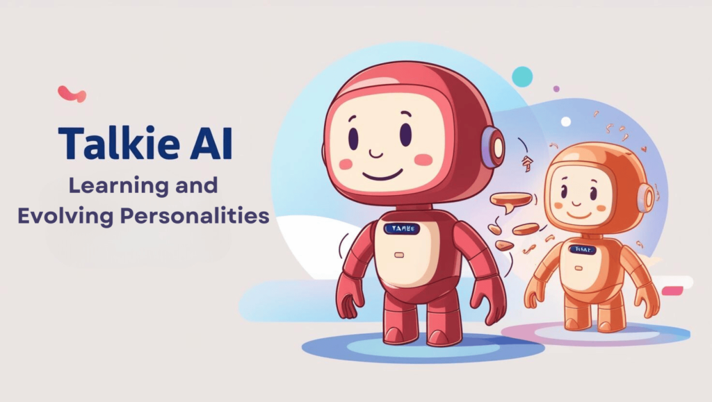 Talkie AI Learning and Evolving Personalities
