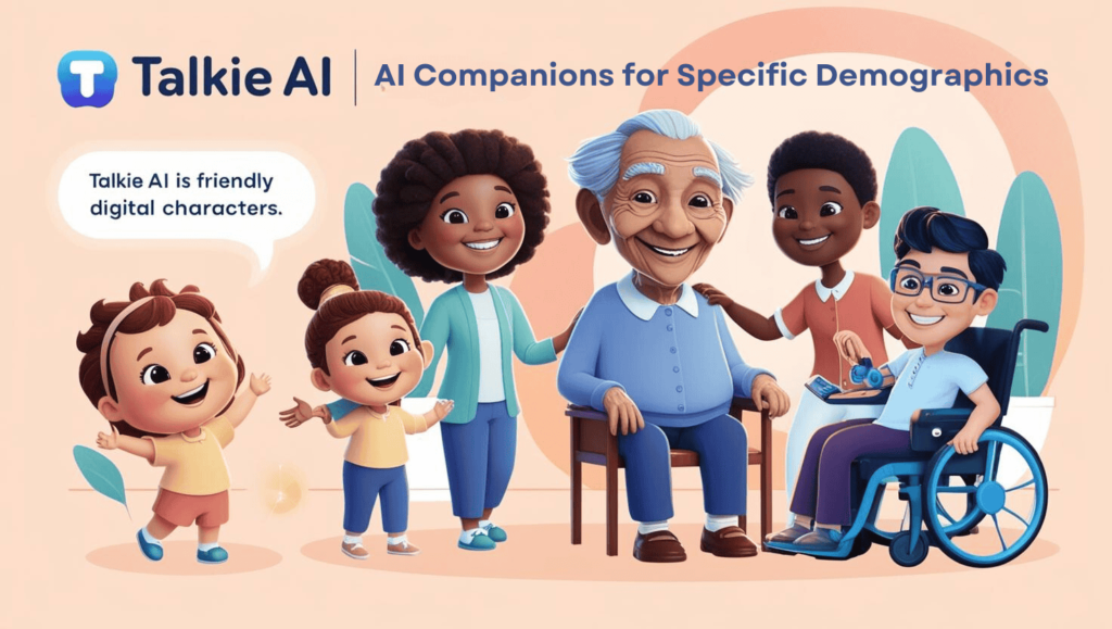 Talkie AI Companions for Specific Demographics
